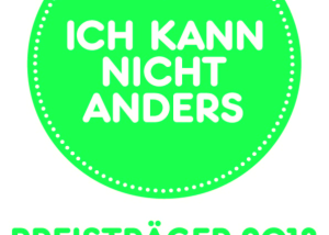 Wir sind Preisträger 2013: "Ich kann nicht anders"
